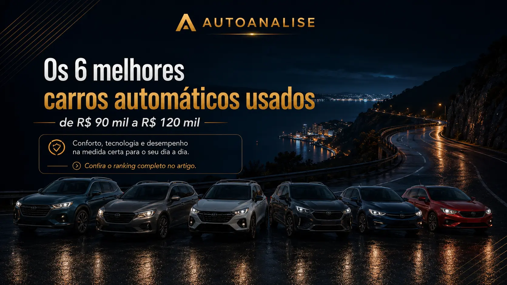 Os 6 melhores carros automáticos usados de R$ 90 mil a R$ 120 mil em 2026 - guia AutoAnalise com FIPE atualizada