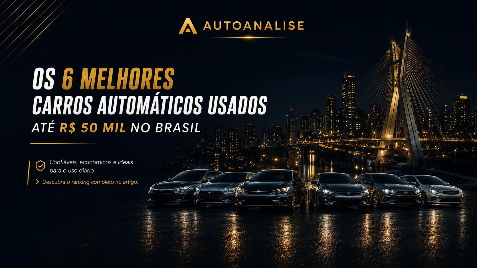Os 6 melhores carros automáticos usados até R$ 50 mil em 2026 - guia AutoAnalise com FIPE atualizada